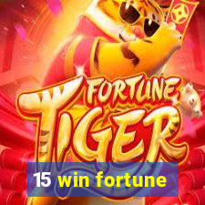 15 win fortune